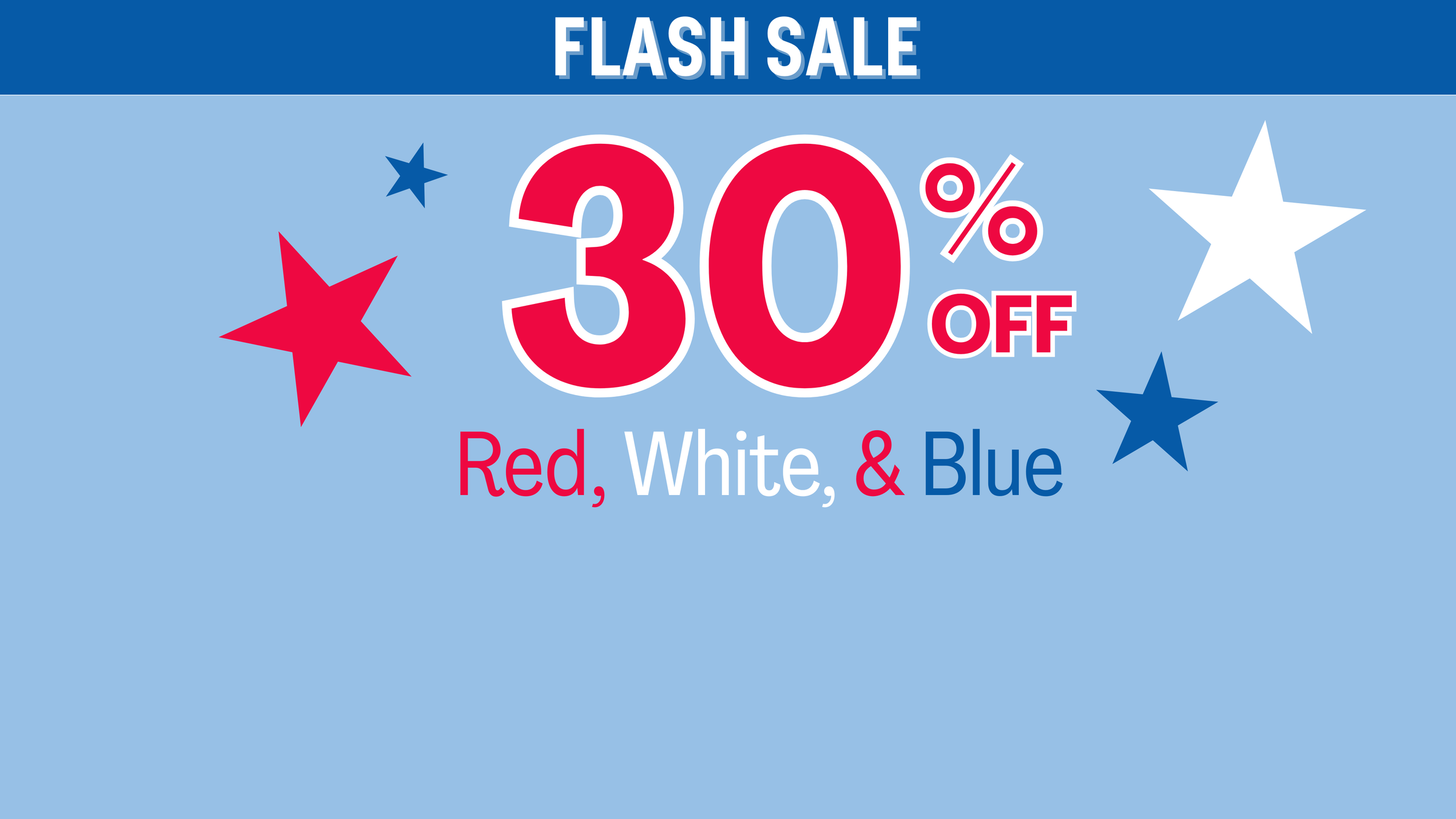 patriotic banner of flash sale 30% off red, white, & blue, that store
