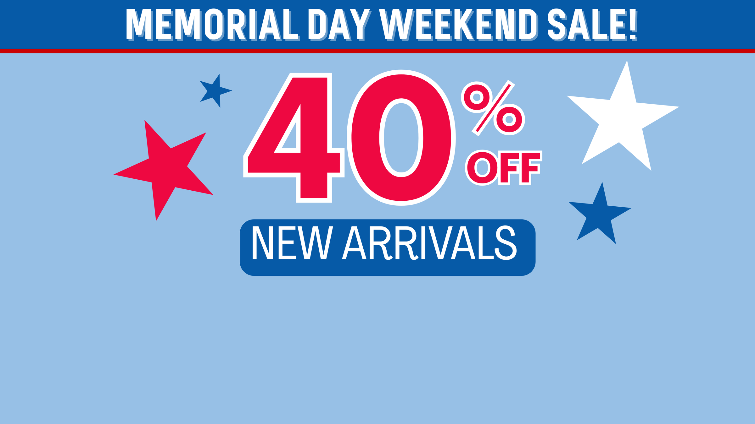 Memorial Day Weekend Sale advertisement with 40% off new arrivals on a blue background with stars, that store